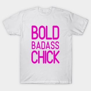 Bold Badass Chick T-Shirt